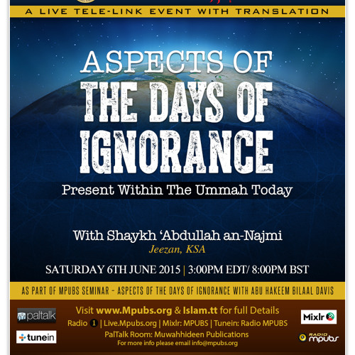 Aspects of The Days of Ignorance Present Within The Ummah Today by Shaykh 'Abdullah an-Najmi