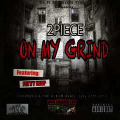 2piece feat Fetty Wap - On my Grind