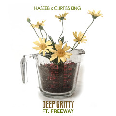 HASEEB x Curtiss King - "Deep Gritty" Ft. Freeway