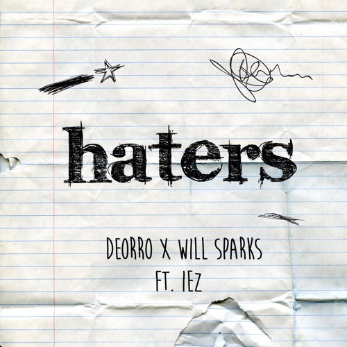 Stream Deorro & Will Sparks Feat. IEZ - Haters (Original Mix) by Will  Sparks | Listen online for free on SoundCloud