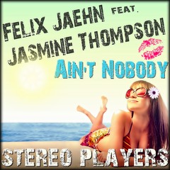 Felix Jaehn - Ain’t Nobody (Loves Me Better) Ft. Jasmine Thompson (Stereo Players Remix)