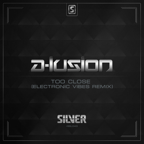 A-Lusion - Too Close (Electronic Vibes Remix) (#SSL043 Preview)