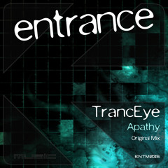 OUT NOW: TrancEye - Apathy (Original Mix) [Entrance Music]
