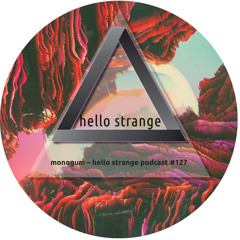 monogum – hello strange podcast #127