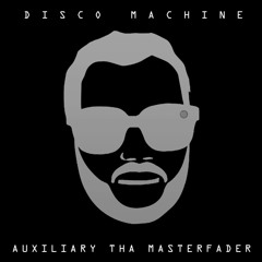 Aux Tha Masterfader - Disco Machine (RipTide Remix)