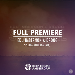 Full Premiere: Edu Imbernon & Droog - Spectral (Original Mix)