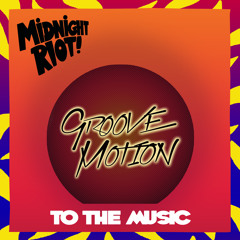 GROOVE MOTION - MIDNIGHT RIOT - PROMO TEASER