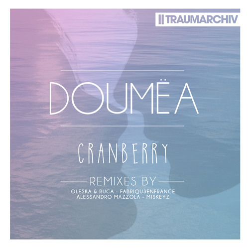 Doumëa - Cranberry (Oleska X Ruca Remix)
