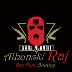Gang Albanii - Albański Raj (Dee Push Bootleg)