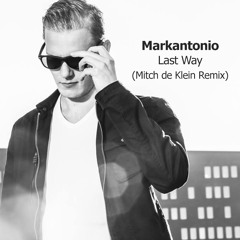 Markantonio - Last Way (Mitch De Klein Remix) FREE DOWNLOAD