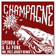 Spenda C Feat Dj Funk - Pop Champagne (Mr Fuzz Jersey Remix)