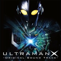 Ultraman X Theme Song