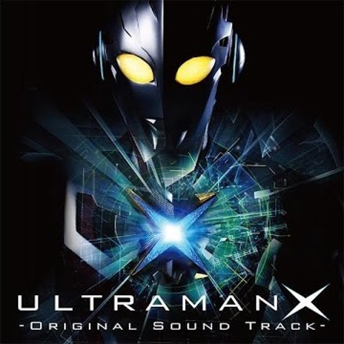 Ultraman X Theme Song