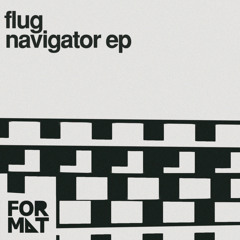 Premiere: Flug - Navigator (FORMAT Records)