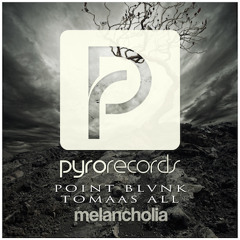 POINT BLVNK Vs. Tomaas All - Melancholia (BEATPORT #32)