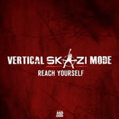 Skaz & Vertical Mode I - Reach Your Self