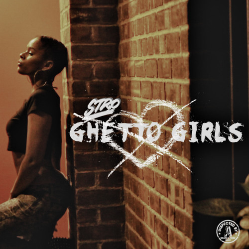Stro - Ghetto Girls Freestyle