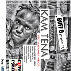 02. KAM TENA - BUFF G FT WASHAMBA WENZA