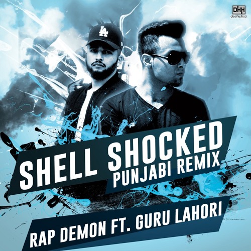 Stream Rap Demon X Guru Lahori - Shell Shocked (Punjabi Remix) by