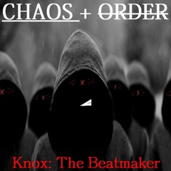 Chaos And Order' {Mixtape} - Produced By. KNO❌️: The Beatmaker