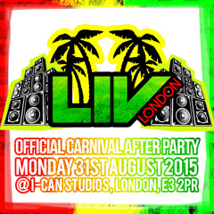 LIV LONDON : NOTTING HILL CARNIVAL AFTER PARTY BASHMENT RNB DANCEHALL SOCA MIX)