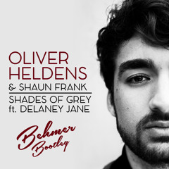 Oliver Heldens & Shaun Frank - Shades of Grey (ft. Delaney Jane) (Behmer Bootleg)