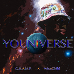 Youniverse (C.H.A.M.P x WiseChild)