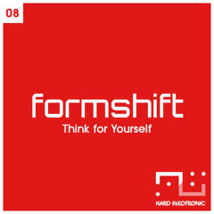 Formshift - Think for Yourself HE08