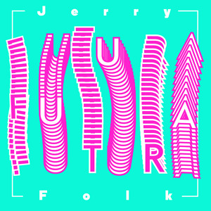 Jerry Folk - Futura