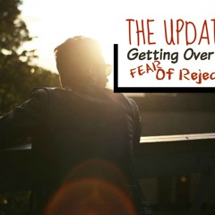 Virtual Assistants, The Update To Getting Over The Fear Of Rejection
