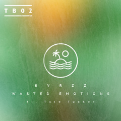 B V R Z Z - Wasted Emotions ft. Tate Tucker [Exclusive]