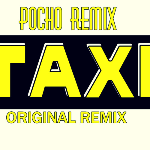 El Taxi Original Remix Dj Pocho Rmx Demo By Free El Taxi Original Remix Dj Pocho Rmx Demo By Free Listening On Soundcloud