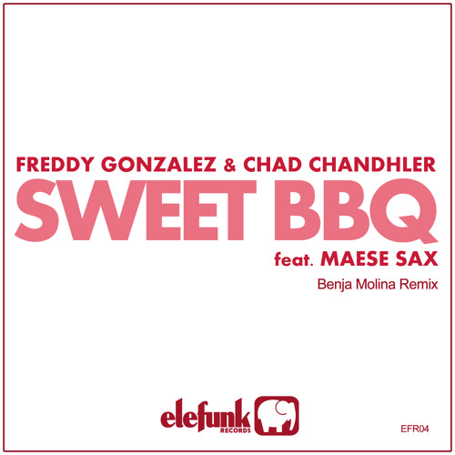FREDDY GONZALEZ & CHAD CHANDHLER Feat. MAESE SAX - Sweet BBQ (EFR04)_preview