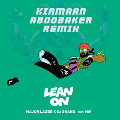 Lean On (Kirmaan Aboobaker Remix)