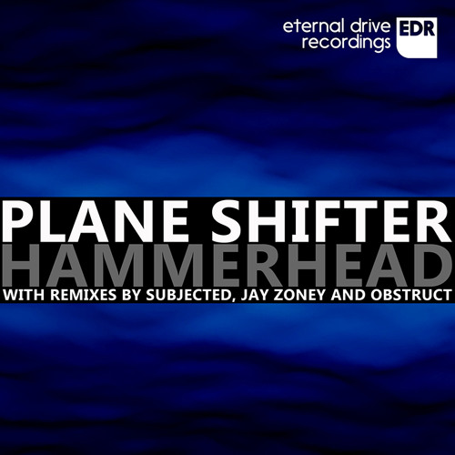 DT:Premiere | Plane Shifter - Hammerhead (Jay Zoney Remix) [Eternal Drive Recordings]