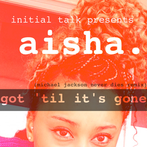 aisha.  @InitialTalk