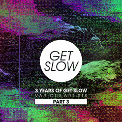 Stream GET SLOW music | Listen to songs, albums, playlists for