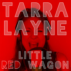 Miranda Lambert - "Little Red Wagon" (Cover by Tarra Layne)