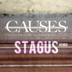 Causes - Teach Me How To Dance With You (Stagus Remix)