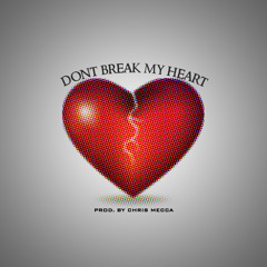 Dont Break My Heart - (Prod. By Chris Mecca) 70 BPM
