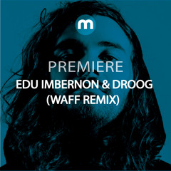 Premiere: Edu Imbernon & Droog 'Spectral' (wAFF remix)