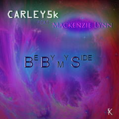 CARLEY5K Feat. Mackenzie Lynn - Be By My Side (Produced By J. Carley)
