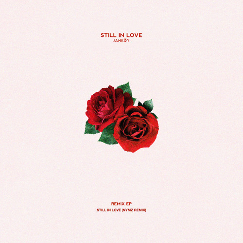 JAHKOY - Still In Love (NYMZ Remix)