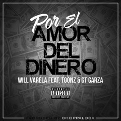 Por El Amor Del Dinero featuring GT Garza Toonz