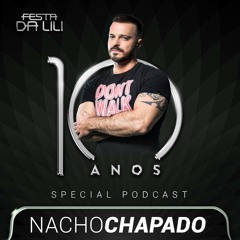 NACHO CHAPADO IN SESSION - FESTA DA LILI 10 YEARS EXCLUSIVE SET (FREE DOWNLOAD)