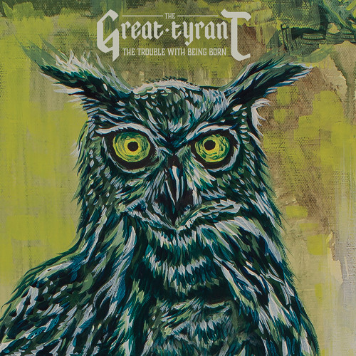 the-great-tyrant-the-trouble-with-being-born