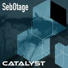 SebOtage - Catalyst (techno) 2015 07