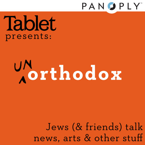Introducing... Unorthodox, a new podcast from Tablet
