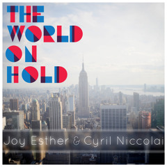 The World on Hold (with Joy Esther)