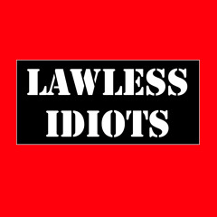 Lawless idiots laatste ep